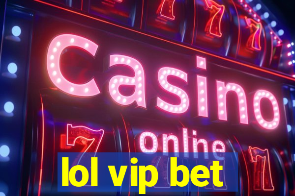 lol vip bet